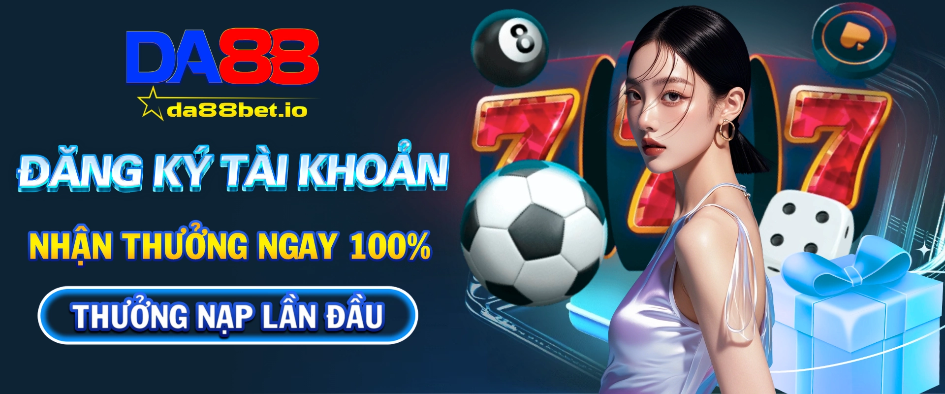 da88 đăng ký tài khoản nhận thưởng ngay 100% thưởng nạp lần đầu banner