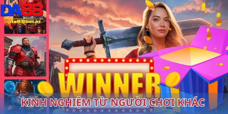 Kinh nghiệm từ người chơi khác là bài học quý