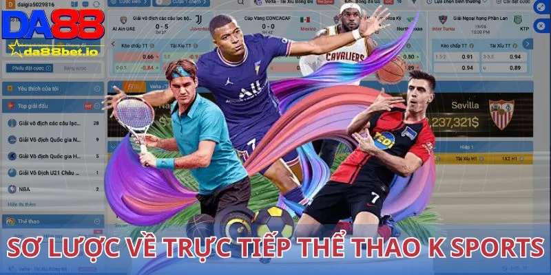 Sơ lược về trực tiếp thể thao K Sports