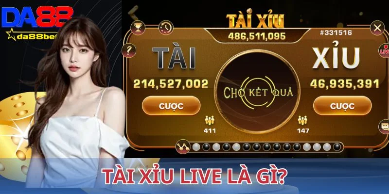 Tài xỉu live là gì