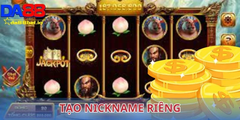 Bước đầu tiên và cũng quan trọng nhất là tạo nickname riêng