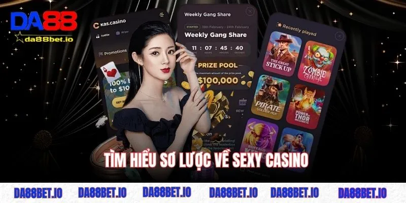 Tìm hiểu sơ lược về Sexy Casino